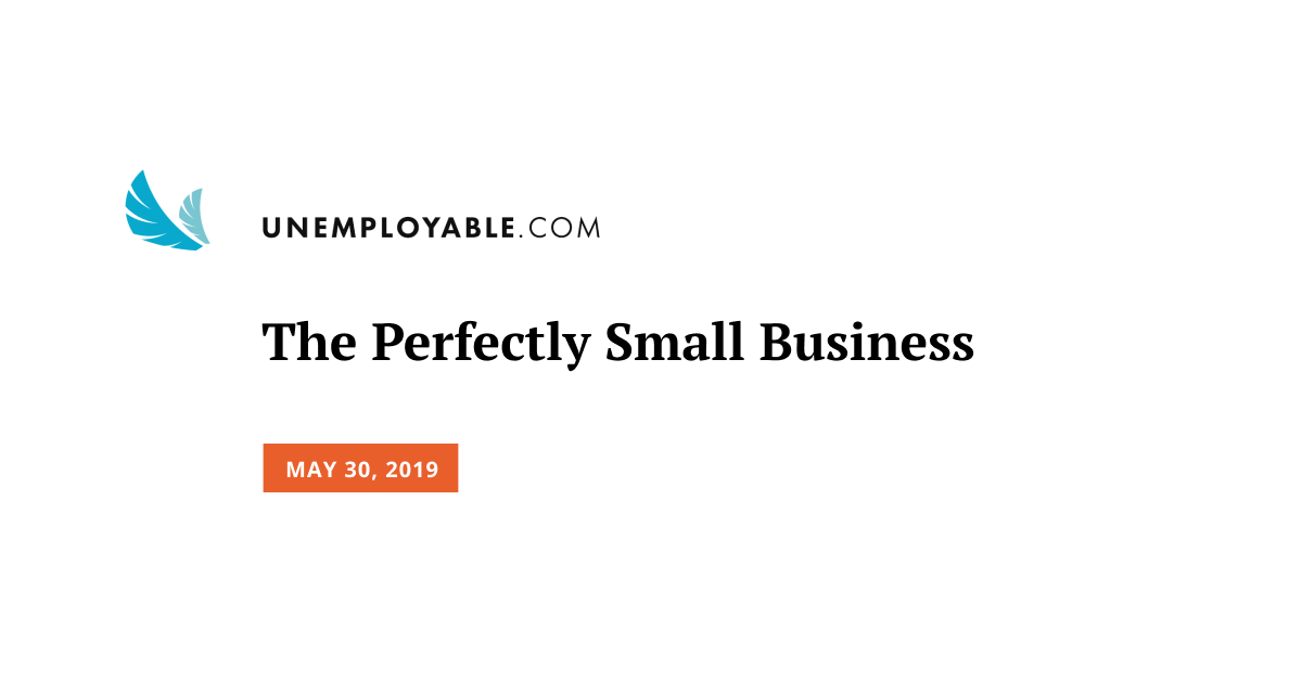 The Perfectly Small Business