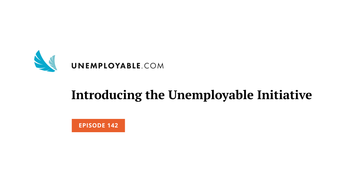The Unemployable Initiative