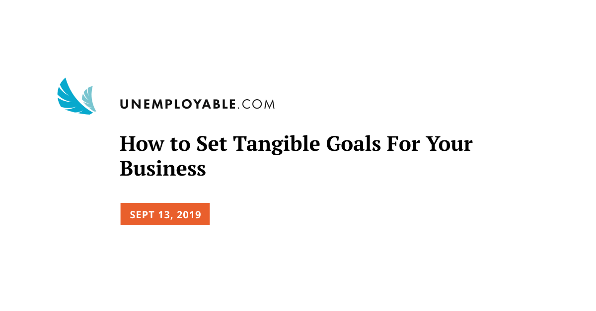 How to Set Tangible Goals For Your Business