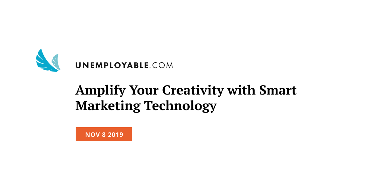 Amplify Your Creativity with Smart Marketing Technology