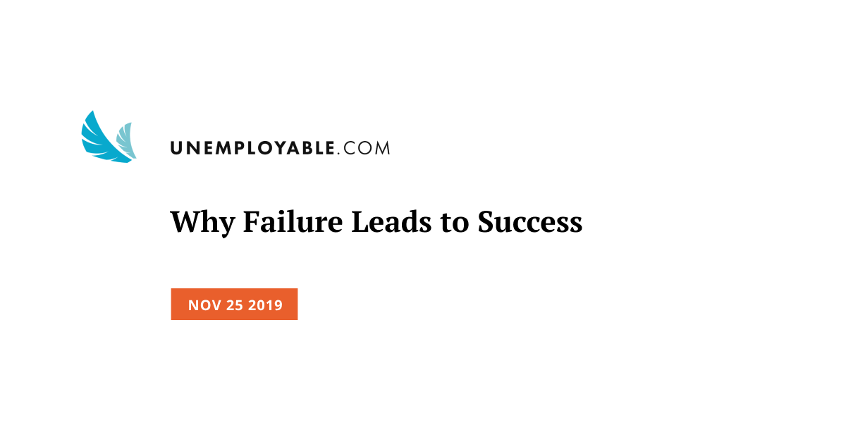 Why Failure Leads to Success