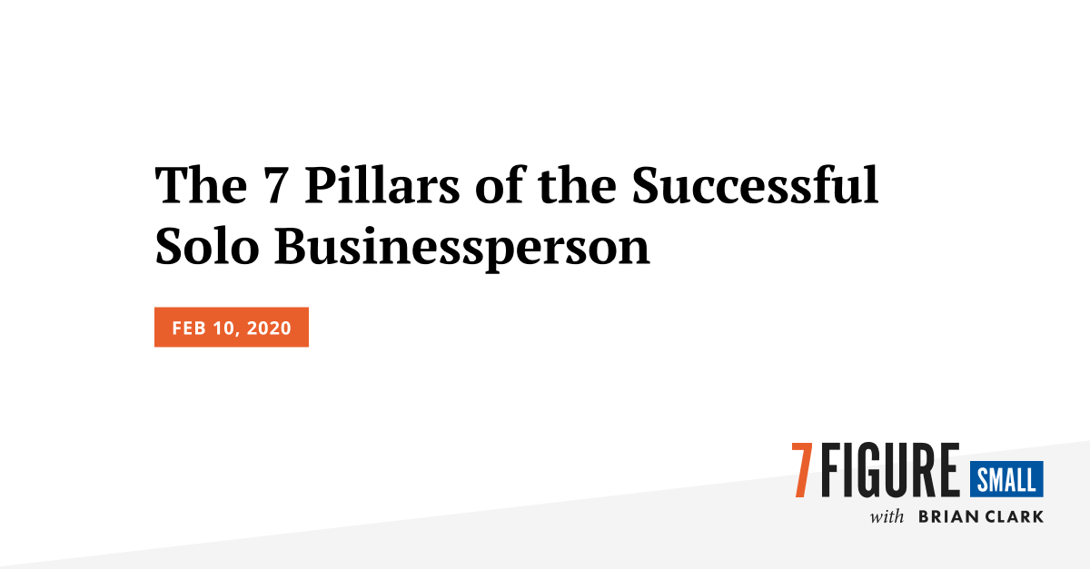 The 7 Pillars of the Successful Solo Businessperson