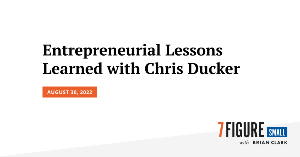 Entrepreneurial Lessons Learned with Chris Ducker
